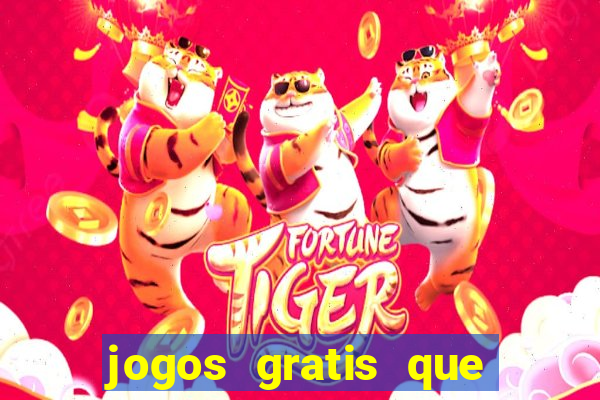 jogos gratis que realmente ganha dinheiro